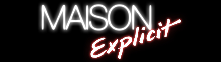 MAISON EXPLICIT